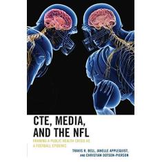 Imagem de CTE, Media, and the NFL: Framing a Public Health Crisis as a Football Epidemic