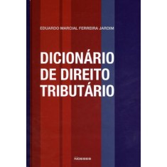 Imagem de Dicionário de Direito Tributário - Jardim, Eduardo M. Ferreira - 9788599349489
