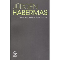 Imagem de Sobre a Constituição da Europa - Habermas, Jurgen - 9788539302475