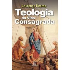 Imagem de Teologia da Vida Consagrada, A - Lourenço Kearns - 9788572006439