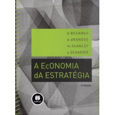Imagem de A Economia da Estratégia - 5ª Ed. - Dranove, D.; Besanko, David - 9788577809745