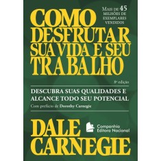 Imagem de Como Desfrutar Sua Vida e Seu Trabalho - 8ª Ed. 2012 - Carnegie, Dale - 9788504017977