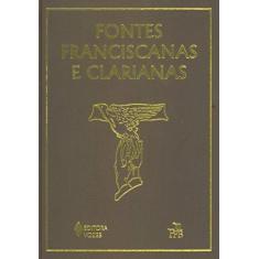 Imagem de Fontes Franciscanas e Clarianas - José Carlos Correa Pedroso - 9788532629517