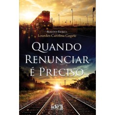 Imagem de Quando Renunciar É Preciso - Gagete, Lourdes Carolina - 9788573415674