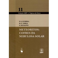 Imagem de Meteoritos - Cofres da Nebulosa Solar - Col. Cbpf - Tópicos de Física - Scorzelli, R. B. - 9788578610807