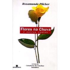 Imagem de Flores na Chuva e Outros Contos - Pilcher, Rosamunde - 9788528603323