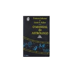 Imagem de O Manual do Astrologo-col.astrol.contemporan - Sakoian, Frances - 9788571834033