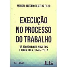 Imagem de Execução no Processo do Trabalho - Manoel Antonio Teixeira Filho - 9788536193304