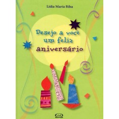 Imagem de Desejo a Você Um Feliz Aniversário - Riba, Lidia Maria - 9788576832836