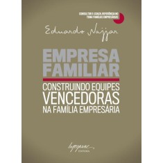 Imagem de Empresa Familiar - Construindo Equipes Vencedoras Na Família Empresária - Najjar, Eduardo - 9788599362730