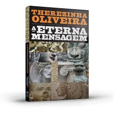 Imagem de A Eterna Mensagem - Oliveira, Therezinha - 9788578000370