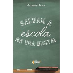 Imagem de Salvar A Escola na Era Digital - Reale, Giovanni - 9788565893961