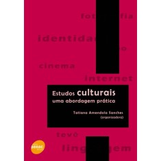 Imagem de Estudos Culturais - Uma Abordagem Prática - Amendola Sanches, Tatiana - 9788539601417