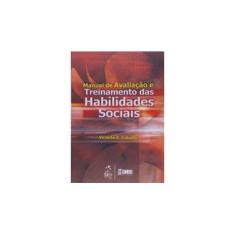 Imagem de Manual de Avaliação e Treinamento das Habilidades Sociais - Vicente E. Caballo - 9788572884471