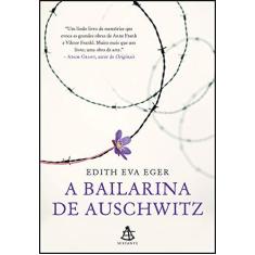 Imagem de A bailarina de Auschwitz - Edith Eva Eger - 9788543107240