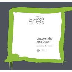 Imagem de Linguagem das Artes Visuais - Volume 5. Coleção Metodologia do Ensino de Artes - Luciana Estevan Barone Bueno - 9788582126011