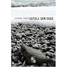 Estela sem Deus - Jeferson Tenório - 9788580490619