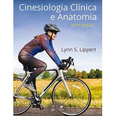 Imagem de Cinesiologia Clínica e Anatomia - Lynn S. Lippert - 9788527733472