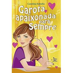 Imagem de Garota Apaixonada Para Sempre - Estrella, Carolina - 9788582301487