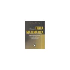 Imagem de Notas de Fisica Matemática - Equações Diferenciais , Funções de Green e Distribuições - Braga, Carmen Lys Ribeiro - 9798588325608
