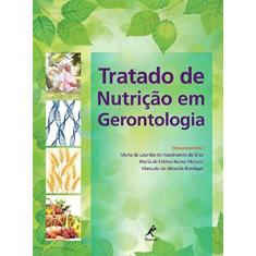Imagem de Tratado de Nutrição Em Gerontologia - Do Nascimento Da Silva, Maria De Lourdes; Manuela De Almeida Roediger; Nunes Marucci,  Maria De Fatima - 9788520436226