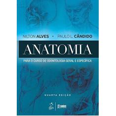 Imagem de Anatomia Para o Curso de Odontologia Geral e Específica - Nilton Alves - 9788527730204