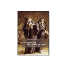 Imagem de Eu Seria Péssima Pra Estar na Sua Banca - Cleyton Henrique Gerhardt - 9788547301057