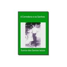 Imagem de A Corredora e os Sonhos - Eunice Dos Santos Iaizzo - 9788592277024