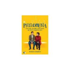 Imagem de Philomena - Uma Mãe, Seu Filho e Uma Busca Que Durou Cinquenta Anos - Sixsmith, Martin; Sixsmith, Martin - 9788576862789