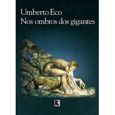 Imagem de Nos ombros dos gigantes - Umberto Eco - 9788501114624