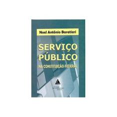 Imagem de Serviço Público na Constituição Federal - Baratieri, Noel Antônio - 9788573489316