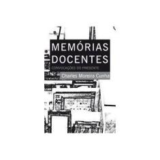 Imagem de Memórias Docentes: Convocações do Presente - Charles Moreira Cunha - 9788546208098