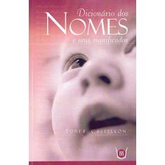 Imagem de Dicionário Dos Nomes e Seus Significados - Castellón, Toñi F. - 9788581890302