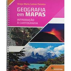 Imagem de Geografia em Mapas: Introdução à Cartografia - Graça Maria Lemos Ferreira - 9788516095499