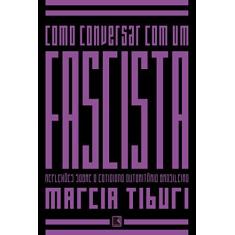 Imagem de Como Conversar Com Um Fascista - Marcia Tiburi - 9788501106582