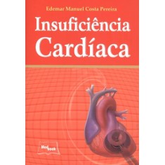 Imagem de Insuficiência Cardíaca - Pedro Manuel Costa Pereira - 9788599977750