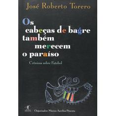 Imagem de Os Cabeças de Bagre Também Merecem o Paraiso - Torero, José Roberto - 9788573024098
