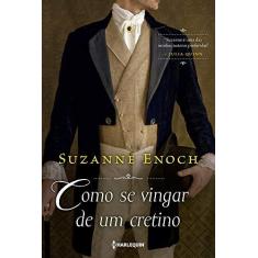 Imagem de Como Se Vingar De Um Cretino - Suzanne Enoch - 9788539825967