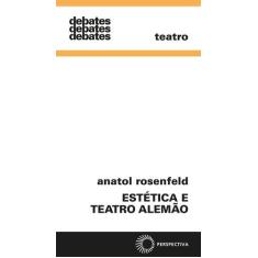 Imagem de Estética e Teatro Alemão - Anatol Rosenfeld - 9788527310857