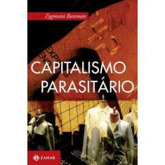 Imagem de Capitalismo Parasitário - Bauman, Zygmunt - 9788537802052
