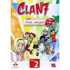 Imagem de Clan 7 Con Hola Amigos - Nivel 2 - María Gómez Castro - 9788498485363