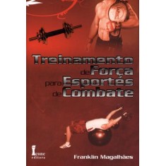 Imagem de Treinamento de Força Para Esportes de Combate - Magalhães, Franklin - 9788527411820
