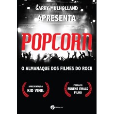 Imagem de Popcorn - o Almanaque Dos Filmes de Rock - Mulholland, Garry - 9788598903309