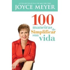 Imagem de 100 Maneiras de Simplificar Sua Vida - Meyer, Joyce - 9788561721619