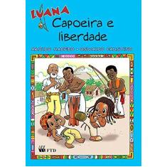 Imagem de Luana - Capoeira e Liberdade - Col. As Aventuras de Luana - Faustino, Oswaldo - 9788532261830