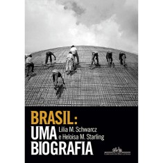 Imagem de Brasil - Uma Biografia - Schwarcz, Lilia M.; Starling, Heloisa - 9788535925661