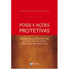 Imagem de Posse e Ações Protetivas - Análise Pelos Códigos Civis de 2002 e de 1916 e Pelo Código de Processo C - Teixeira De Oliveira, Cláudio - 9788577004959