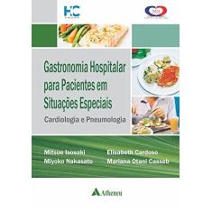 Imagem de Gastronomia Hospitalar Para Pacientes Em Situações Especiais - Cardiologia e Pneumologia - Isosaki, Mitsue; Cardoso, Elisabeth; Nakasato, Miyoko - 9788538805731