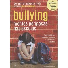 Imagem de Bullying. Mentes Perigosas nas Escolas - Ana Beatriz Barbosa Silva - 9788525061522