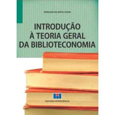Imagem de Introdução À Teoria Geral da Biblioteconomia - Vieira, Ronaldo - 9788571933422